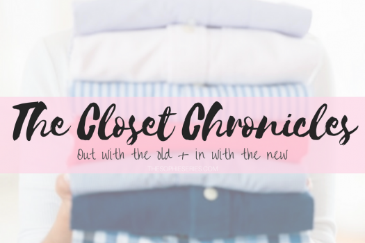 The Closet Chronicles: Out with the Old + In with the New